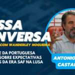 Wanderley Nogueira entrevista Antonio Carlos Castanheira, presidente da Portuguesa