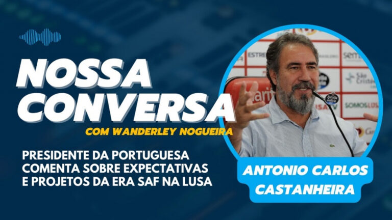 Wanderley Nogueira entrevista Antonio Carlos Castanheira, presidente da Portuguesa