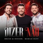 Bruno e Denner e Murilo Huff unem forças em parceria da música “Dizer Não”