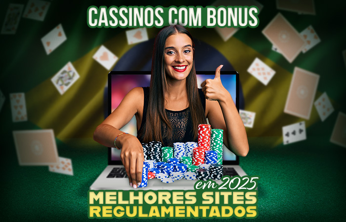 Cassinos com bonus – Melhores Sites Regulamentados em 2025